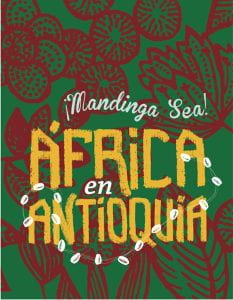 Esto es un póster para la exposición Africa en Antioquia del del Museo de Antioquia. 